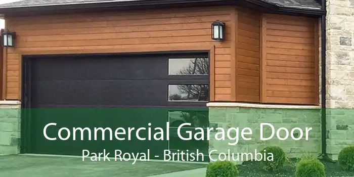 Commercial Garage Door Park Royal - British Columbia