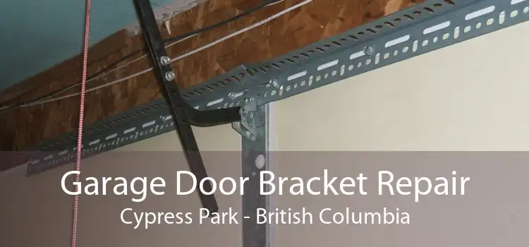 Garage Door Bracket Repair Cypress Park - British Columbia