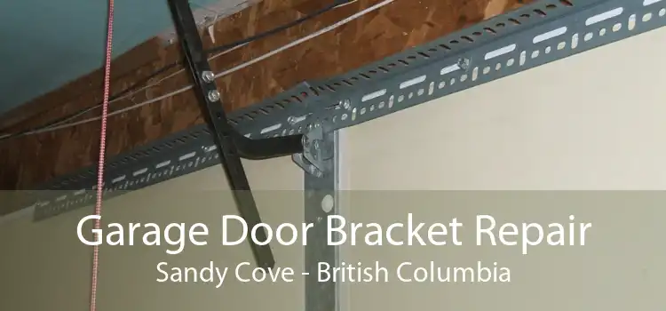Garage Door Bracket Repair Sandy Cove - British Columbia