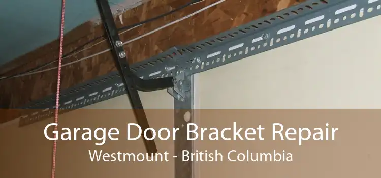 Garage Door Bracket Repair Westmount - British Columbia
