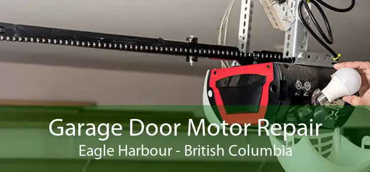 Garage Door Motor Repair Eagle Harbour - British Columbia