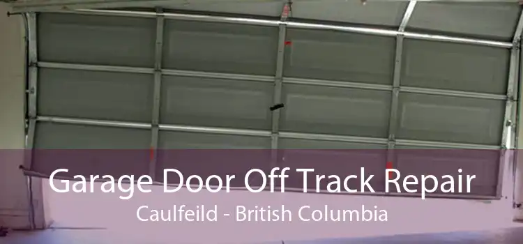 Garage Door Off Track Repair Caulfeild - British Columbia