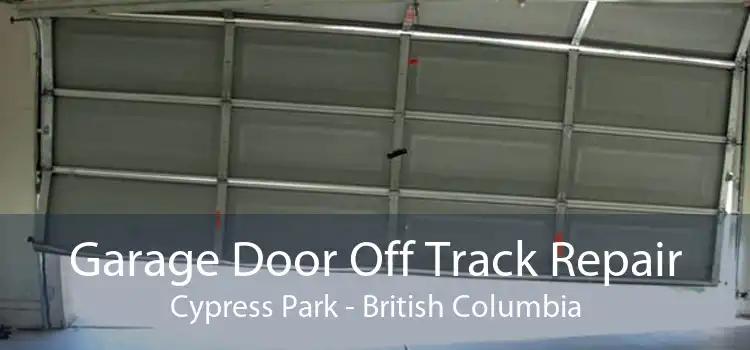 Garage Door Off Track Repair Cypress Park - British Columbia