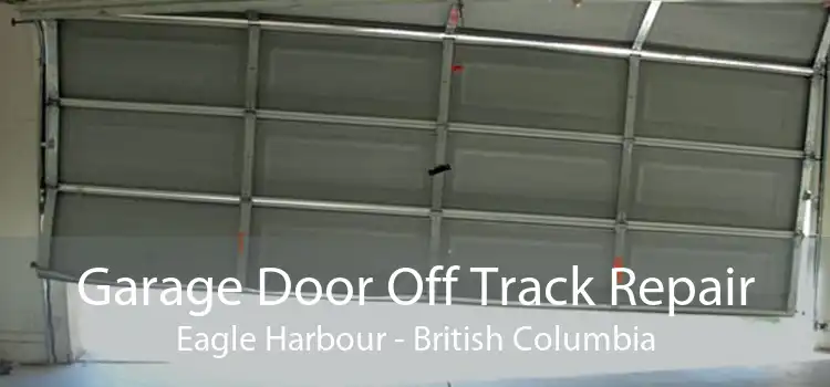 Garage Door Off Track Repair Eagle Harbour - British Columbia