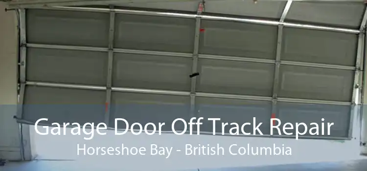 Garage Door Off Track Repair Horseshoe Bay - British Columbia