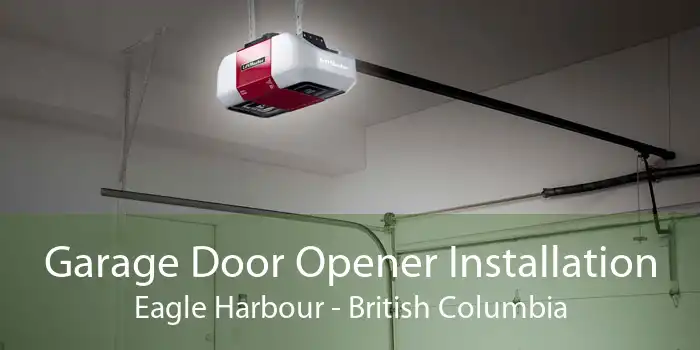 Garage Door Opener Installation Eagle Harbour - British Columbia