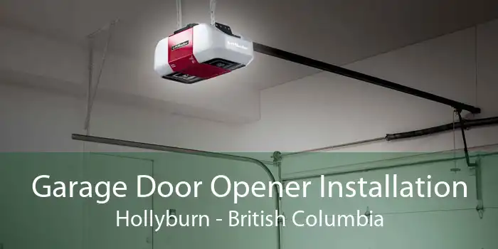 Garage Door Opener Installation Hollyburn - British Columbia