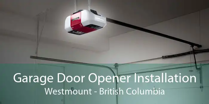 Garage Door Opener Installation Westmount - British Columbia