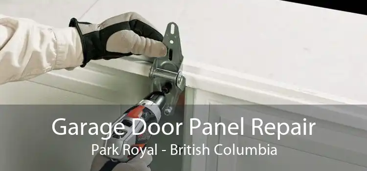 Garage Door Panel Repair Park Royal - British Columbia