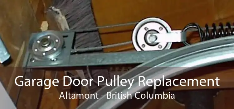 Garage Door Pulley Replacement Altamont - British Columbia
