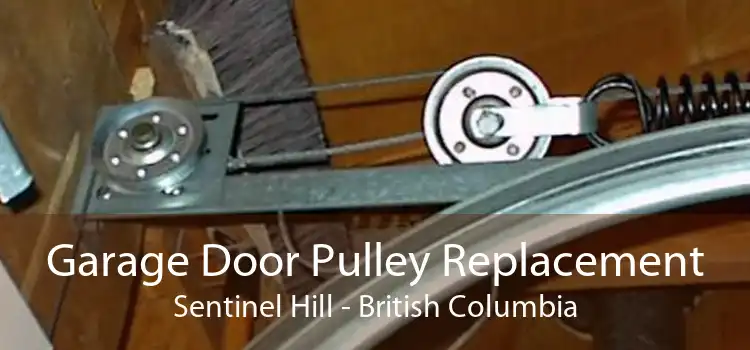 Garage Door Pulley Replacement Sentinel Hill - British Columbia