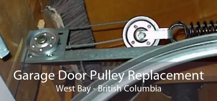 Garage Door Pulley Replacement West Bay - British Columbia