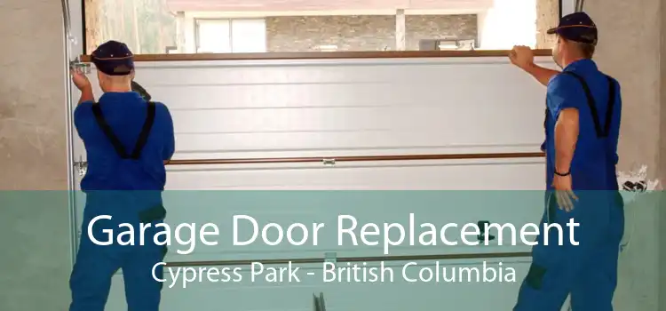 Garage Door Replacement Cypress Park - British Columbia