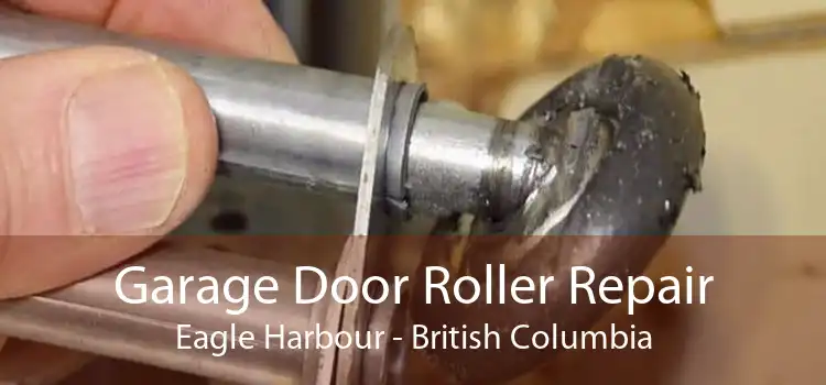 Garage Door Roller Repair Eagle Harbour - British Columbia