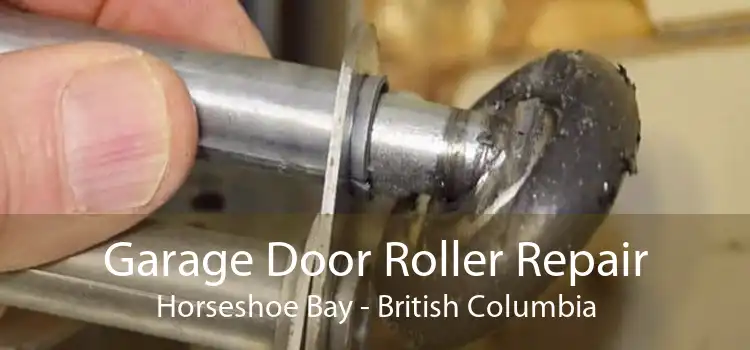 Garage Door Roller Repair Horseshoe Bay - British Columbia