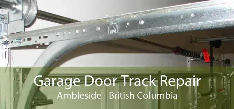 Garage Door Track Repair Ambleside - British Columbia