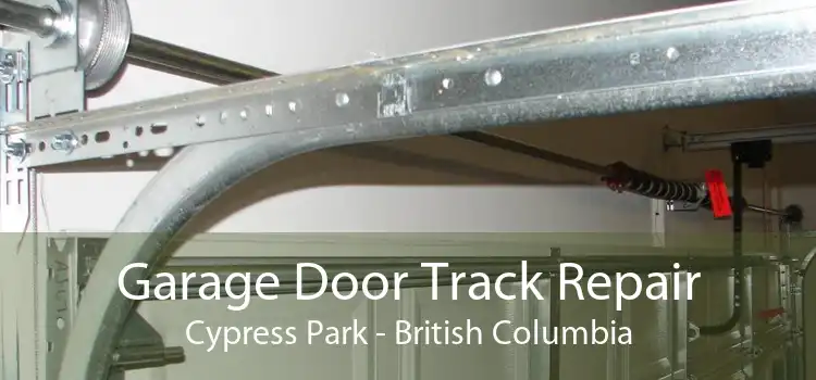 Garage Door Track Repair Cypress Park - British Columbia