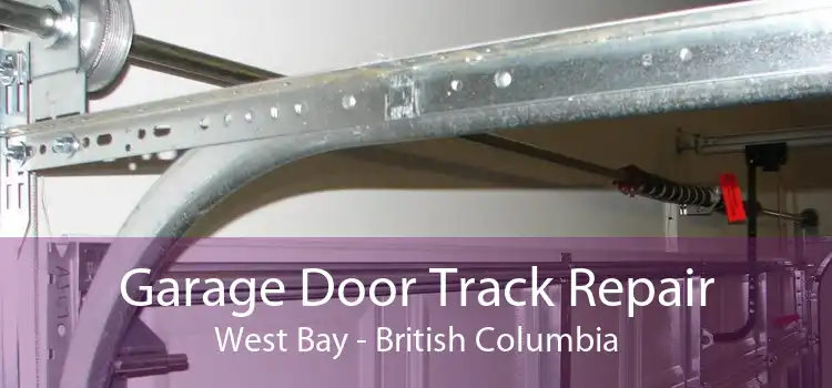 Garage Door Track Repair West Bay - British Columbia
