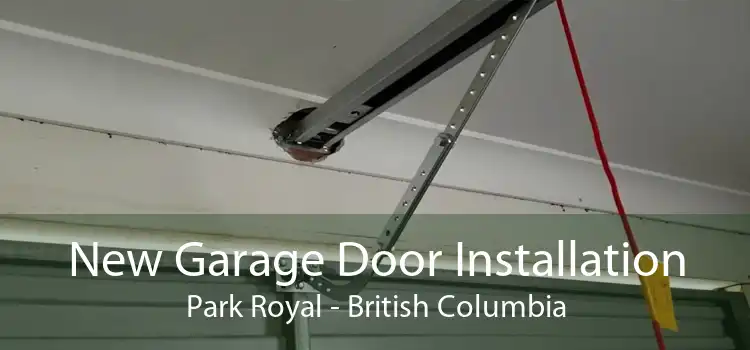 New Garage Door Installation Park Royal - British Columbia