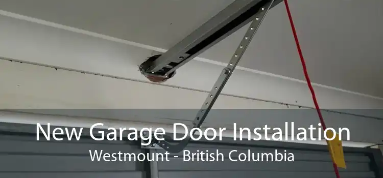 New Garage Door Installation Westmount - British Columbia