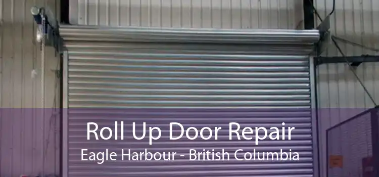 Roll Up Door Repair Eagle Harbour - British Columbia