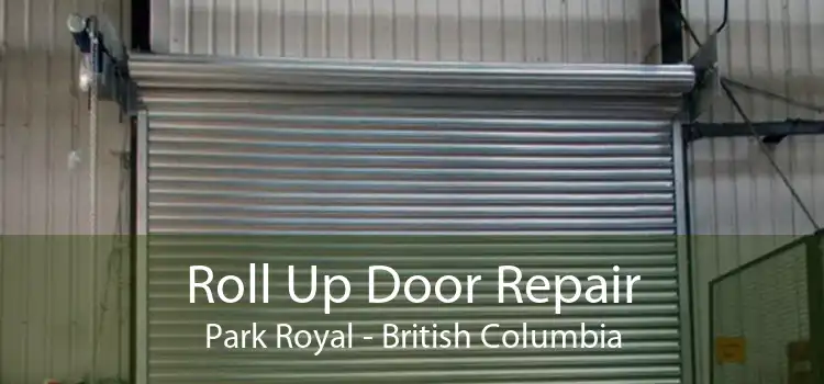 Roll Up Door Repair Park Royal - British Columbia