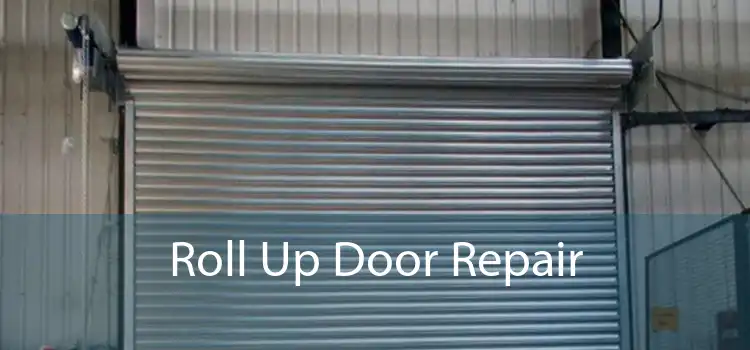 Roll Up Door Repair 