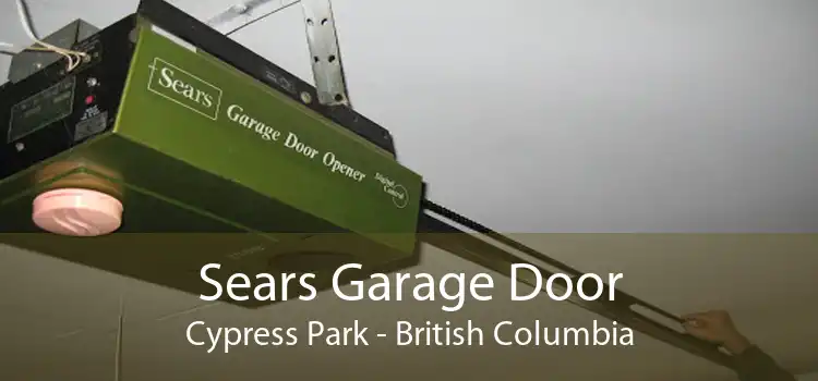 Sears Garage Door Cypress Park - British Columbia