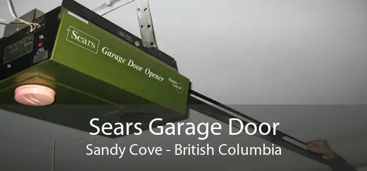 Sears Garage Door Sandy Cove - British Columbia