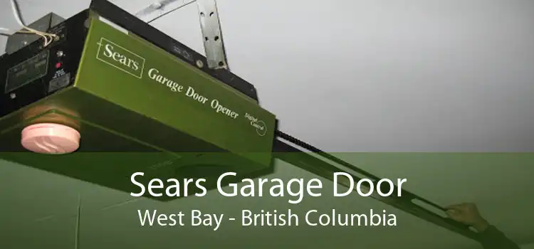 Sears Garage Door West Bay - British Columbia